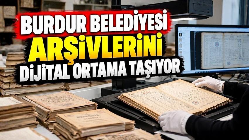 Burdur Belediyesi Arşivlerini Dijital Ortama Taşıyor