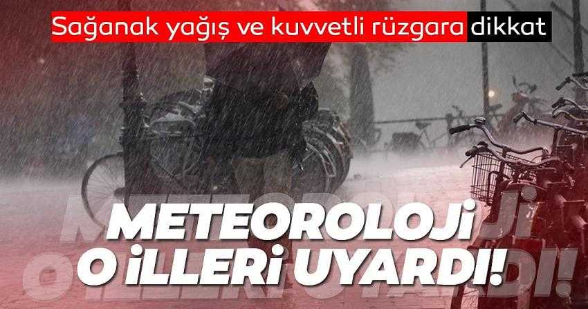 Gök gürültülü sağanak ve kuvvetli rüzgar uyarısı