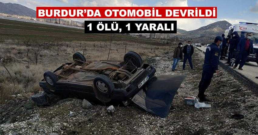 BURDUR’DA TRAFİK KAZASI: 1 ÖLÜ, 1 YARALI