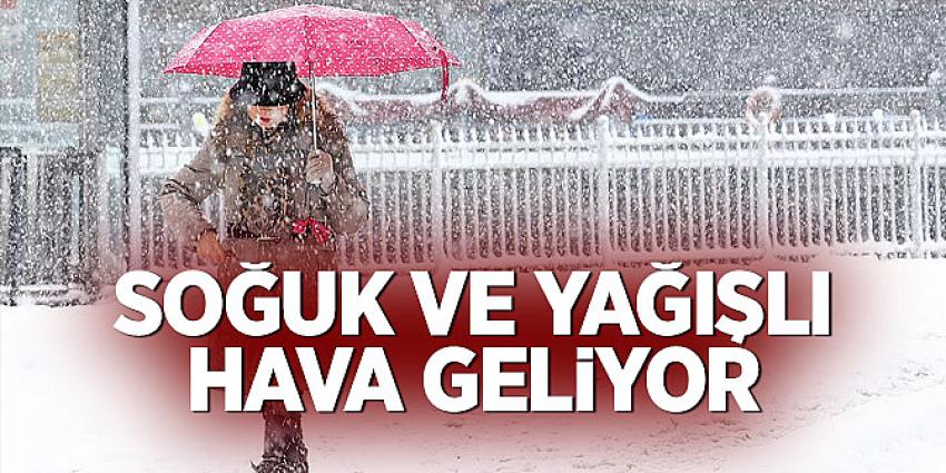 Soğuk ve yağışlı hava geliyor