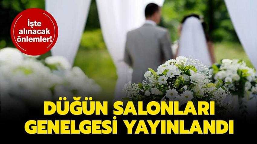 DÜĞÜN GENELGESİ YAYINLANDI