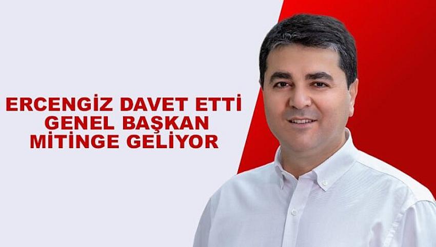 Ercengiz’in davetini kırmadı Genel Başkan geliyor