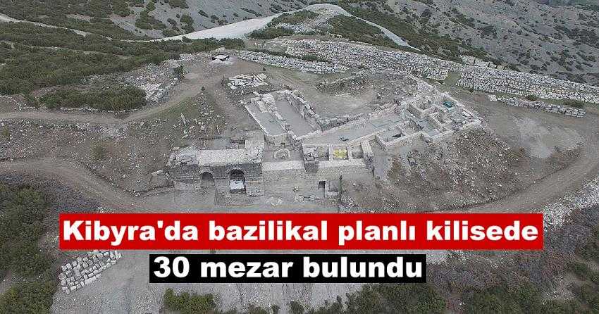 KİBYRA’DA BAZİLİKAL PLANLI KİLİSEDE 30 MEZAR BULUNDU