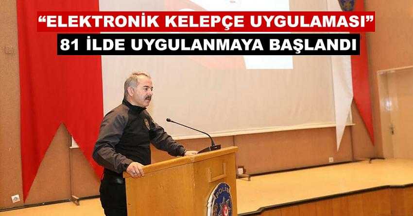 “ELEKTRONİK KELEPÇE UYGULAMASI” 81 İLDE UYGULANMAYA BAŞLANDI