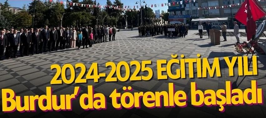 Burdur’da 2024-2025 Eğitim Yılı ve İlköğretim Haftası Törenlerle Başladı