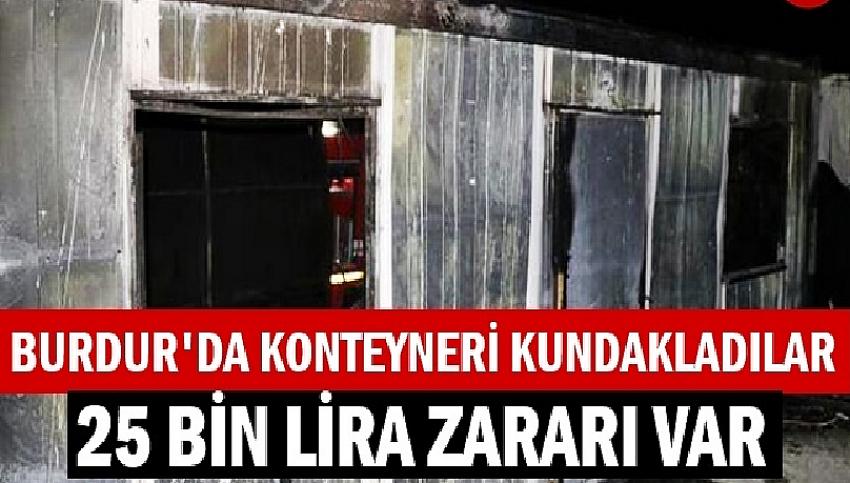 Burdur'da Bahçedeki Konteyner Kundaklandı