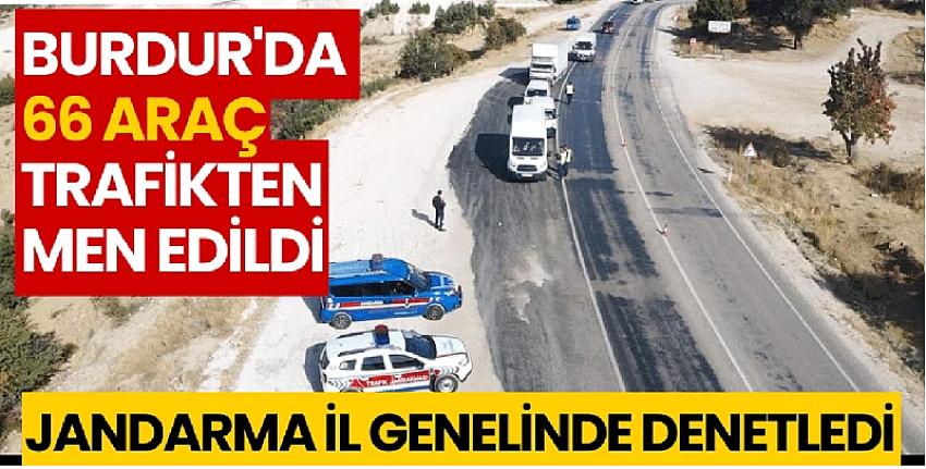 Burdur'da 66 araç trafikten men edildi