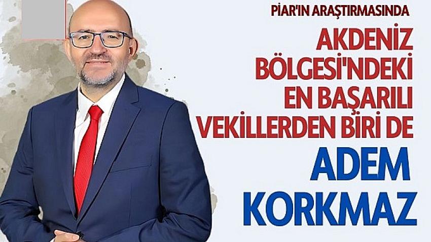 PİAR'ın araştırmasında Akdeniz Bölgesi'ndeki en başarılı vekillerden biri de Adem Korkmaz