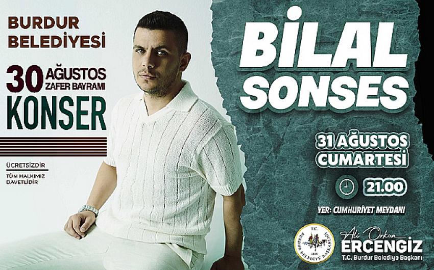 Bilal Sonses, bu gece Zafer Bayramı kutlamaları kapsamında Burdur’da sahne alacak