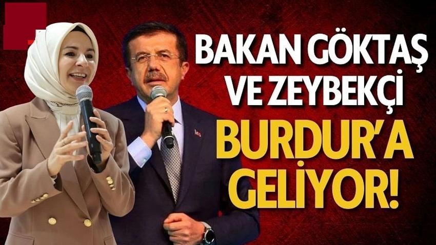 Bakan Göktaş ve Zeybekçi Burdur’a Geliyor!