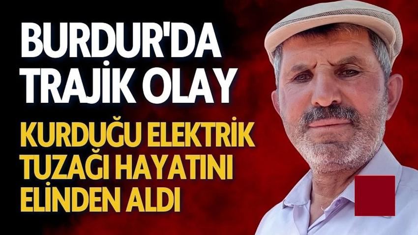 Kurduğu Elektrik Tuzağı Hayatını Elinden Aldı