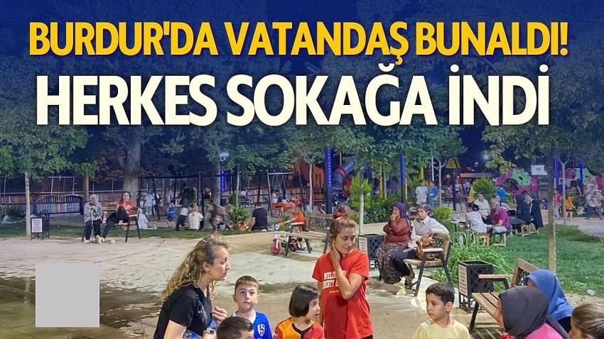 Burdur'da Vatandaş Bunaldı! Herkes Sokağa İndi