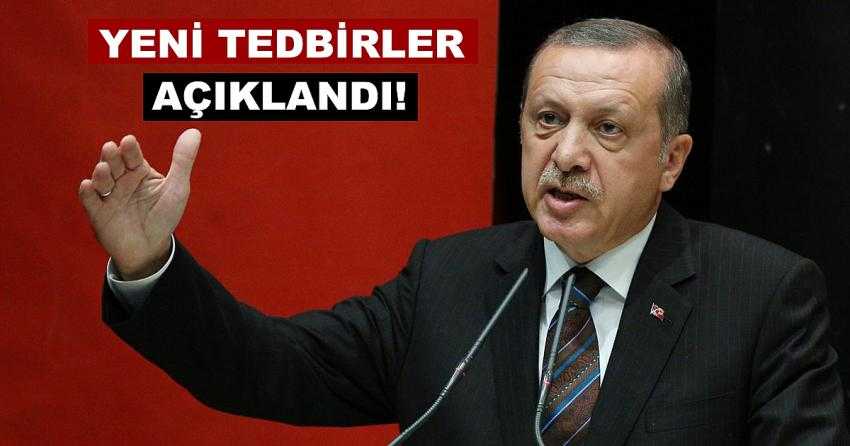 CUMHURBAŞKANI ERDOĞAN, YENİ TEDBİRLERİ AÇIKLADI!