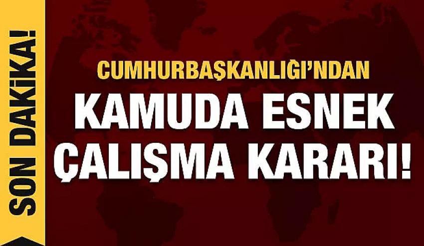 Kamu kuruluşlarında ‘esnek çalışma yöntemleri’ uygulanabilecek