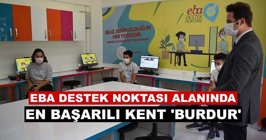 EBA DESTEK NOKTASI ALANINDA EN BAŞARILI KENT ‘BURDUR’