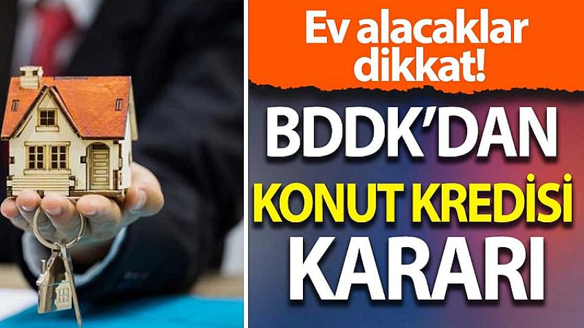 BDDK: İlk konut alımlarında kredilerde sınırlama olmayacak