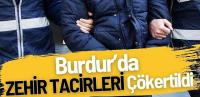 Burdur’da Zehir Tacirleri Çökertildi