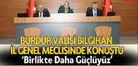 Vali Bilgihan İl Genel Meclisinde Konuştu: Birlikte Daha Güçlüyüz!