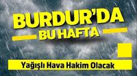 Burdur’da Bu Hafta Yağışlı Hava Hakim Olacak