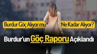 Burdur Göç Alıyor mu? Burdur’un Göç Raporu Açıklandı