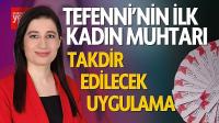 Tefenni'nin İlk Kadın Muhtarından Takdir Edilecek Uygulama