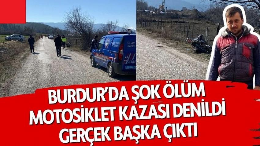 Burdur’da Şok Ölüm! Motosiklet Kazası Denildi, Gerçek Bambaşka Çıktı!