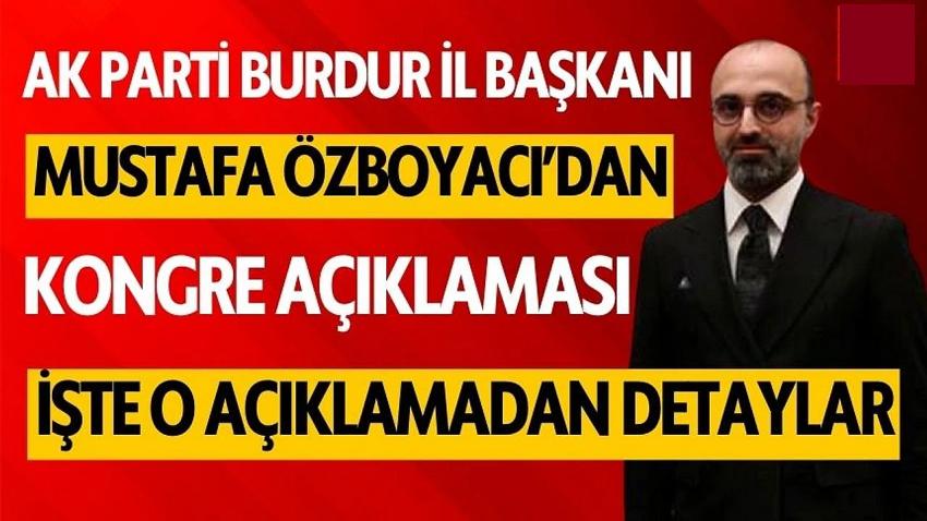 AK Parti Burdur İl Başkanı Özboyacı'dan kongre açıklaması