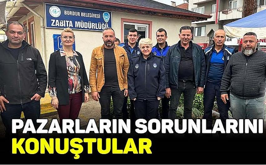 Pazarların sorunlarını konuştular