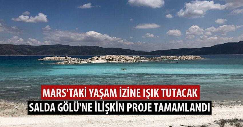 MARS’TAKİ YAŞAM İZİNE IŞIK TUTACAK SALDA GÖLÜ’NE İLİŞKİN PROJE TAMAMLANDI