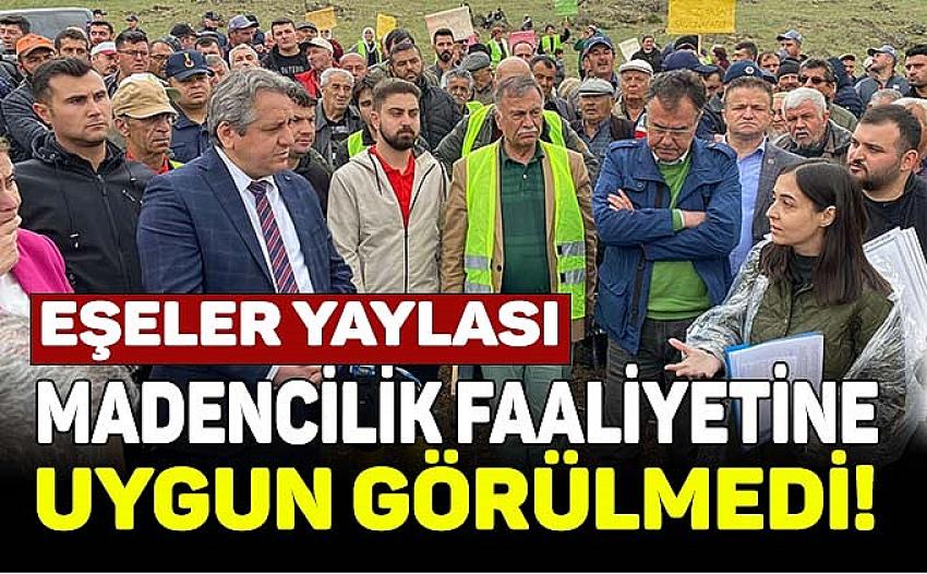 Eşeler Yaylası için bilirkişi raporu geldi: Madencilik faaliyetine uygun görülmedi!