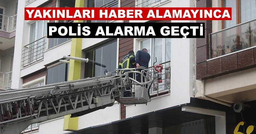 YAKINLARI HABER ALAMAYINCA POLİS ALARMA GEÇTİ