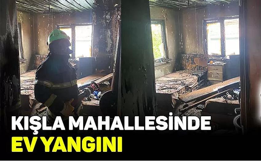 Kışla Mahallesinde Ev Yangını